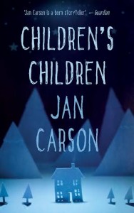 New Short Story Collection: Children's Children by Jan Carson