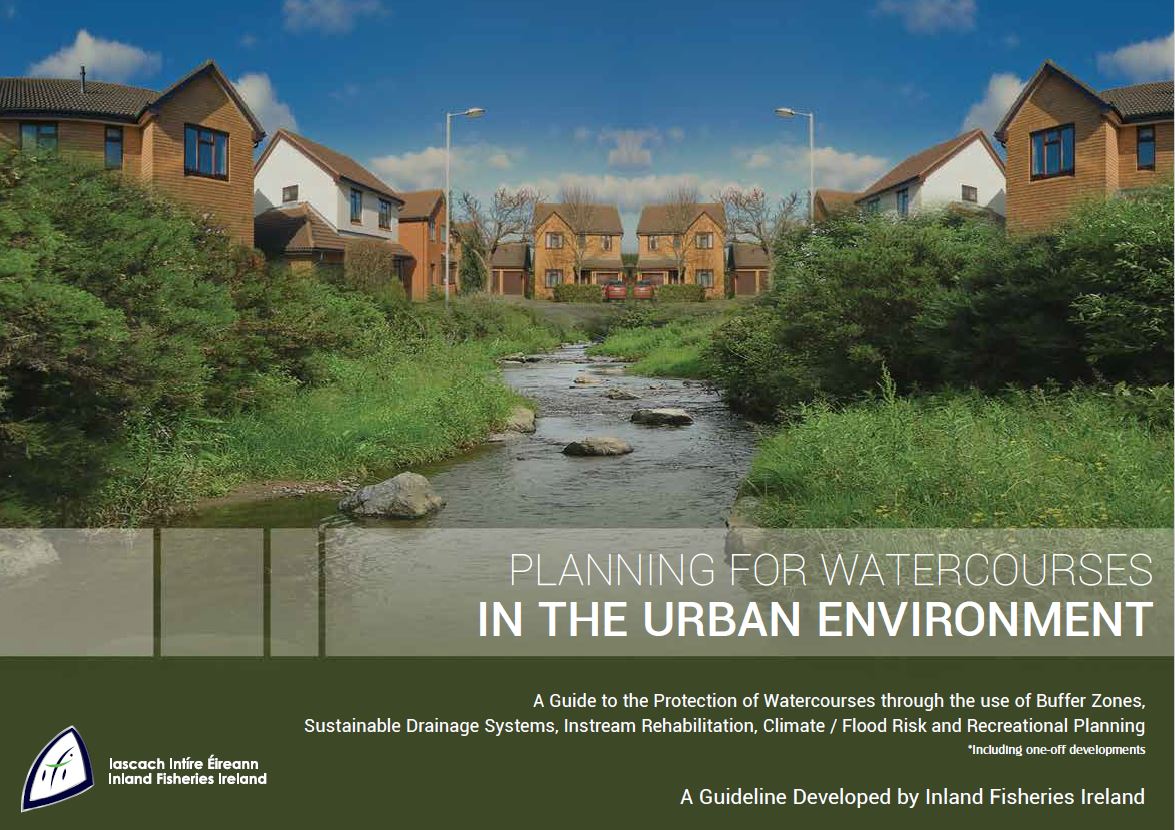 Inland Fisheries Ireland Launches ‘Planning for Watercourses in the Urban Environment’ 2020 Update